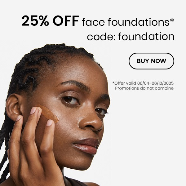 Take advantage of 25% OFF face foundations!